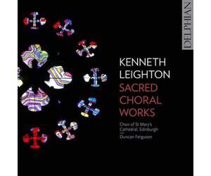 Kenneth Leighton Kenneth Leighton: Sacred Choral Works Album