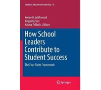 Kenneth Leithwood How School Leaders Contribute to Student Success (Tascabile)