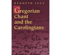 Kenneth Levy Gregorian Chant and the Carolingians (Copertina rigida)