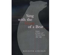 Kenneth Lincoln Sing with the Heart of a Bear (Tascabile)