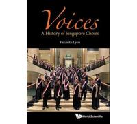 Kenneth Lyen Voices: A History Of Singapore Choirs (Tascabile)
