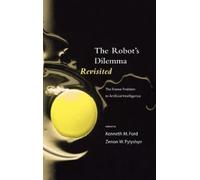 Kenneth M. Ford The Robots Dilemma Revisited (Copertina rigida)