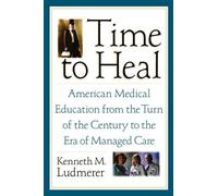 Kenneth M. Ludmerer Time to Heal (Tascabile)