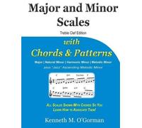 Kenneth M O'Gorman Major and Minor Scales with Chords and Patterns (Tascabile)