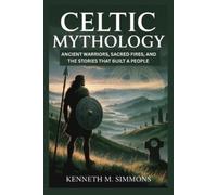 Kenneth M Simmons Celtic Mythology (Tascabile) World Mythologies