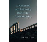 Kenneth Maly A Refreshing and Rethinking Retrieval of Greek T (Copertina rigida)