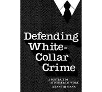 Kenneth Mann Defending White Collar Crime (Tascabile)