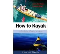 Kenneth Martin How to Kayak (Tascabile)