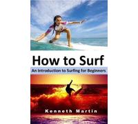 Kenneth Martin How to Surf (Tascabile)