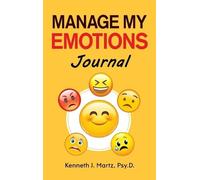 Kenneth Martz Manage My Emotions Journal (Copertina rigida)