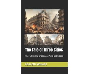 Kenneth Maxwell The Tale of Three Cities (Tascabile)