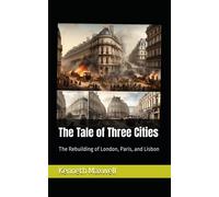 Kenneth Maxwell The Tale of Three Cities: The Rebuilding of London, (Tascabile)