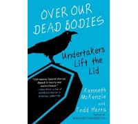 Kenneth Mckenzie Todd Harra Over Our Dead Bodies: (Tascabile)