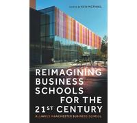 Kenneth McPhail Reimagining Business Schools for the 21st Cen (Copertina rigida)