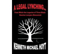 Kenneth Michael Hoyt A Legal Lynching... (Tascabile)
