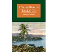 Kenneth Morgan A Concise History of Jamaica (Copertina rigida)