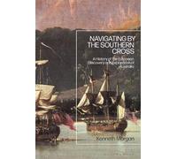 Kenneth Morgan Navigating by the Southern Cross (Copertina rigida)