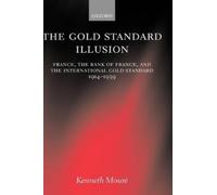 Kenneth Mouré The Gold Standard Illusion (Copertina rigida)