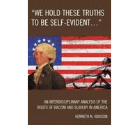 Kenneth N. Addiso 'We Hold These Truths to Be Self-Evident... (Copertina rigida)