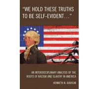 Kenneth N. Addison 'We Hold These Truths to Be Self-Evident...' (Tascabile)