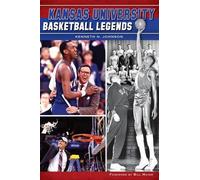 Kenneth N., Ph.D. Johnson Kansas University Basketball Legends (Tascabile)
