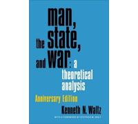 Kenneth N. Waltz Man, the State, and War (Tascabile)