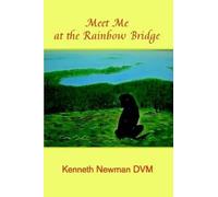 Kenneth Newman DVM Meet Me at the Rainbow Bridge (Tascabile)