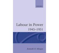 Kenneth O. Morgan Labour in Power 1945-1951 (Tascabile)