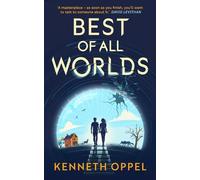 Kenneth Oppel Best of All Worlds (Copertina rigida)