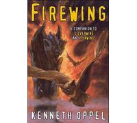 Kenneth Oppel Firewing (Copertina rigida) Silverwing Trilogy
