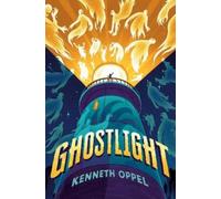 Kenneth Oppel Ghostlight (Copertina rigida)