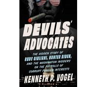 Kenneth P. Vogel Devils' Advocates (Copertina rigida)