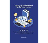 Kenneth Parkerr Financial intelligence for entrepreneurs - Guide to (Tascabile)
