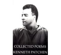 Kenneth Patchen Collected Poems Of Kenneth Patchen (Tascabile)