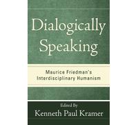 Kenneth Paul Kramer Dialogically Speaking (Copertina rigida)