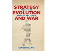 Kenneth Payne Strategy, Evolution, and War (Copertina rigida)