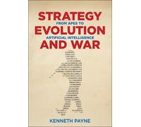 Kenneth Payne Strategy, Evolution, and War (Tascabile)