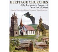 Kenneth Perry Heritage Churches of the Indigenous Peoples of British (Tascabile)