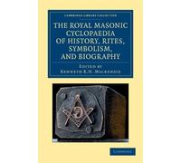 Kenneth R. H. M The Royal Masonic Cyclopaedia of History, Rites, Sym (Tascabile)