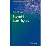 Kenneth R. Lang Essential Astrophysics (Tascabile)