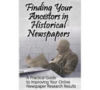 Kenneth R Marks Finding Your Ancestors in Historical Newspapers (Tascabile)