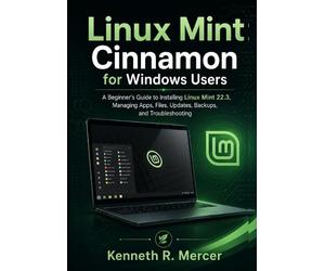 Kenneth R Mercer Linux Mint Cinnamon for Windows Users (Tascabile)