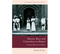 Kenneth R. Ross Mission, Race and Colonialism in Malawi (Copertina rigida)
