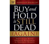Kenneth R. Solow Buy and Hold is Still Dead (Again) (Copertina rigida)