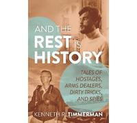 Kenneth R. Timmerman And the Rest Is History (Copertina rigida)