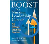Kenneth R. White Boost Your Nursing Leadership Career (Tascabile)