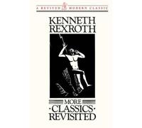 Kenneth Rexroth More Classics Revisited (Tascabile)