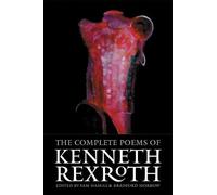 Kenneth Rexroth The Complete Poems of Kenneth Rexroth (Tascabile)