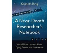 Kenneth Ring A Near-Death Researcher's Notebook (Tascabile)