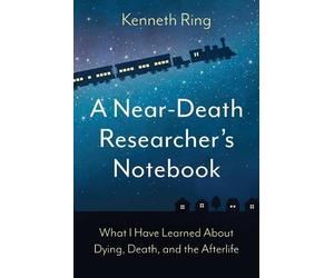 Kenneth Ring A Near-Death Researcher's Notebook (Tascabile)